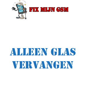 fix mijn gsm alleen glas vervangen