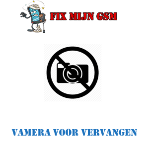 fix mijn gsm camera voor vervangen