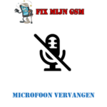 fix-mijn-gsm-microfoon-vervangen